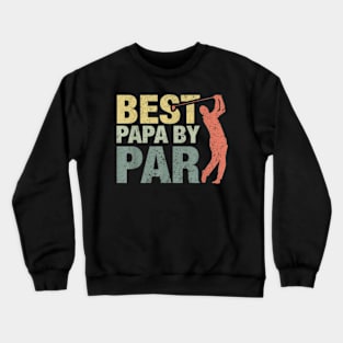 Papa By Par Father Day Golf Grandpa Crewneck Sweatshirt